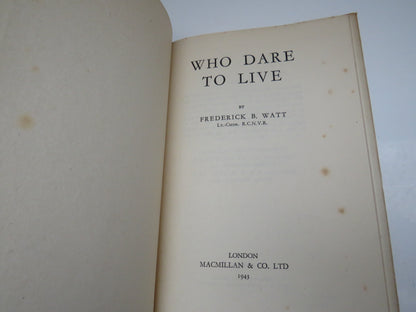 Who Dare To Live By Frederick B. Watt 1943 book image 4