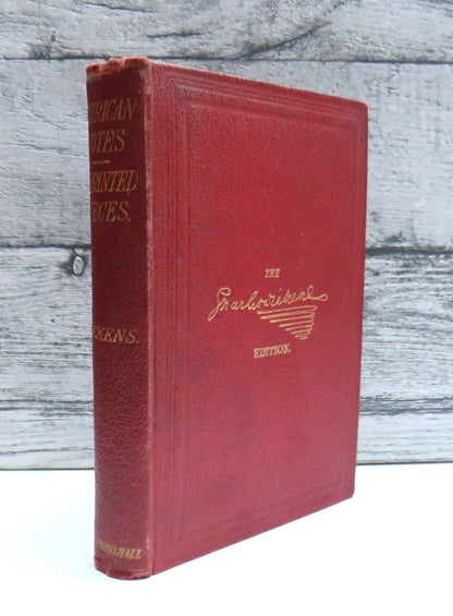 American Notes, and Reprinted Pieces By Charles Dickens 1868