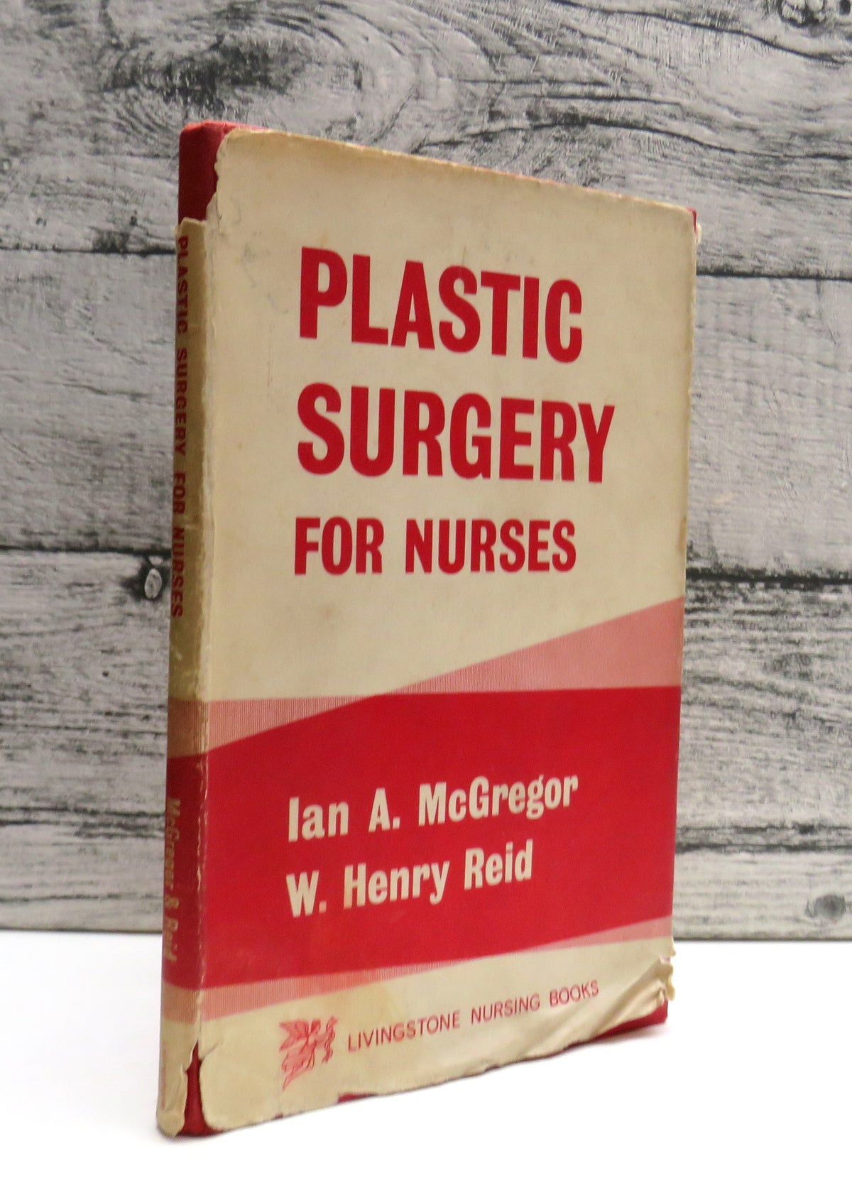 Plastic Surgery For Nurses By Ian A. McGregor and Wm. Henry Reid 1966 Author signed book front cover