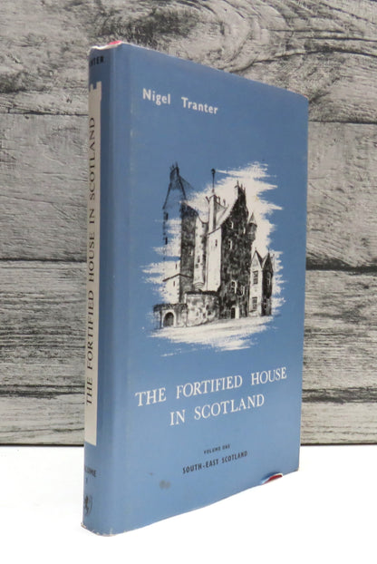 The Fortified House In Scotland By Nigel Tranter Volume One South-East Scotland Author Signed
