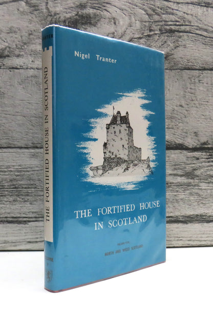The Fortified House In Scotland By Nigel Tranter Volume Five North West Scotland 1986
