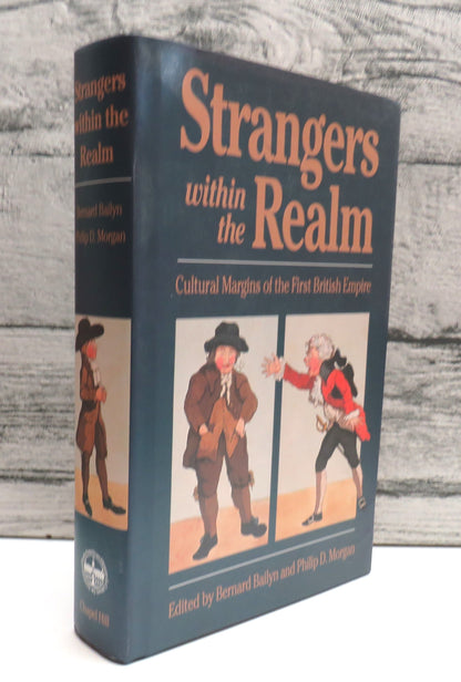 Strangers Within The Realm Cultural Margins of the First British Empire Edited By Bernard Bailyn and book front cover