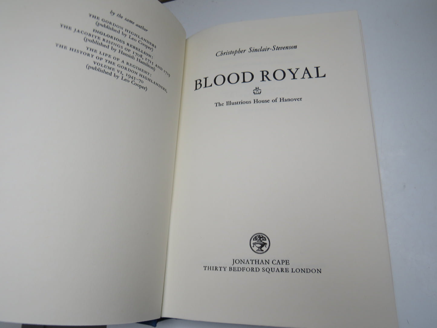 Blood Royal The Illustrious House of Hanover By Christopher Sinclair-Stevenson 1979