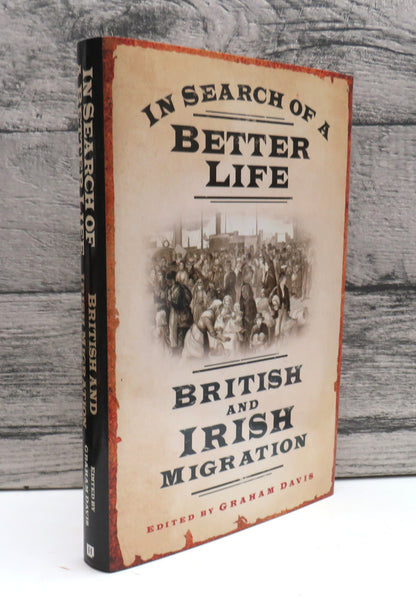 In Search of a Better Life British and Irish Migration Edited By Graham Davis 2011 book front cover