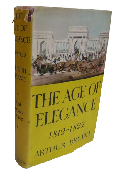 The Age of Elegance 1812-1822 By Arthur Bryant 1950 book front cover
