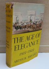 Load image into Gallery viewer, The Age of Elegance 1812-1822 By Arthur Bryant 1950
