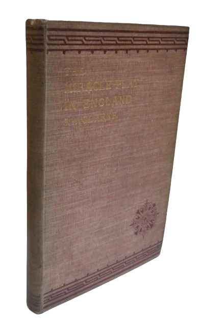 The Miracle Play In England An Account Of The Early Religious Drama By Sidney W. Clarke book front cover