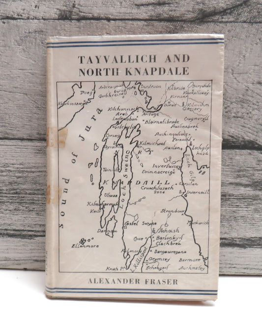 Tayvallich and North Knapdale A History of the Parish In Recent Times By Alexander Fraser 1962, front cover