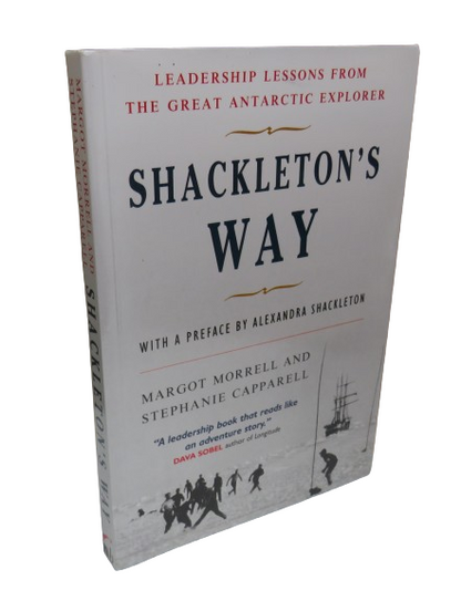 Shackleton's Way Leadership Lessons From The Great Antarctic Explorer By Margot Morrell & Stephanie  book front cover