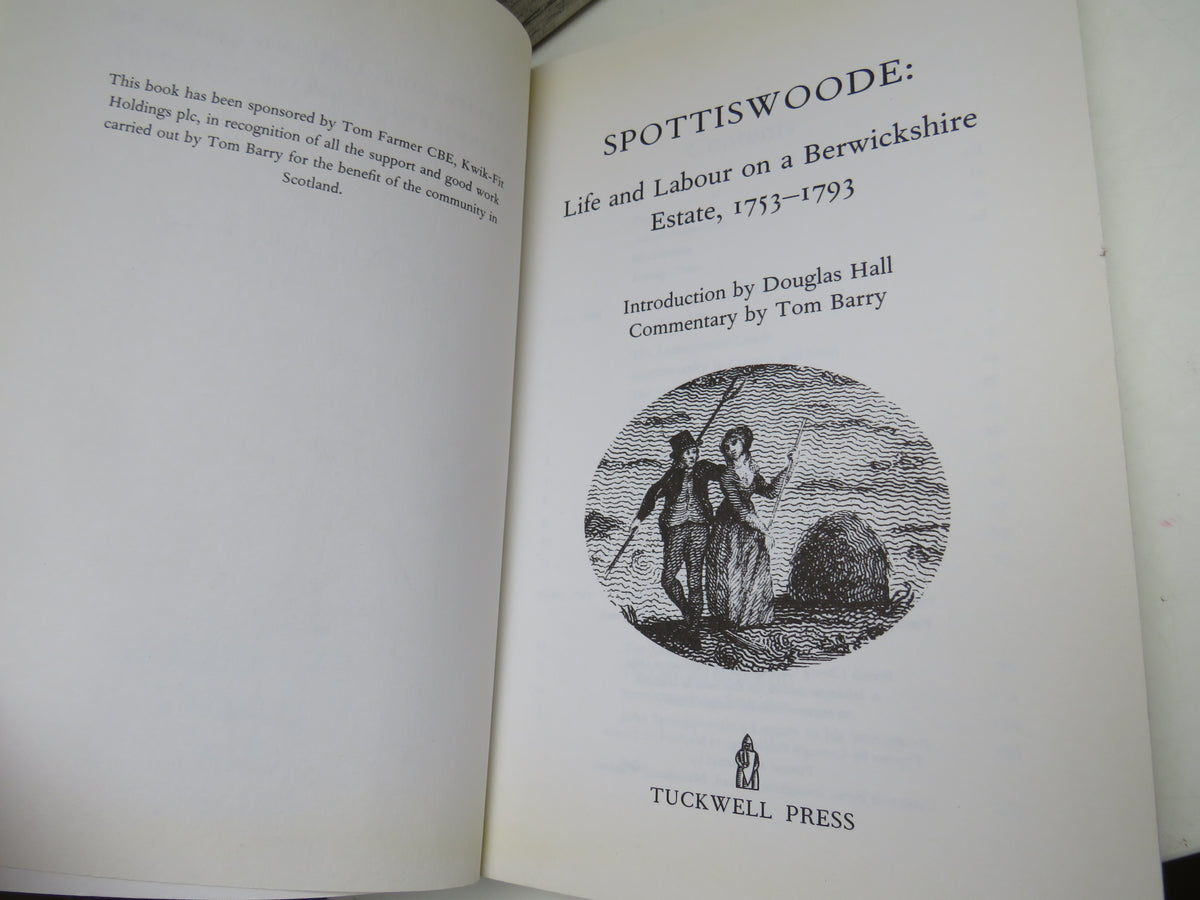 Spottiswoode: Life and Labour On A Berwickshire Estate, 1753 -1793 Introduction By Douglas Hall Commentary By Tom Barry 1997