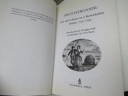 Spottiswoode: Life and Labour On A Berwickshire Estate, 1753 -1793 Introduction By Douglas Hall Commentary By Tom Barry 1997
