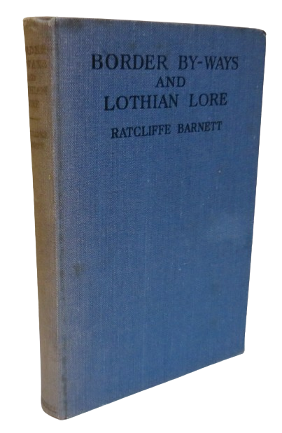 Border By-Ways & Lothian Lore By T.Ratcliffe Barnett 1950 book front cover