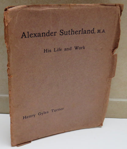 Alexander Sutherland His Life and Work By Henry Gyles Turner 1908 book image 2