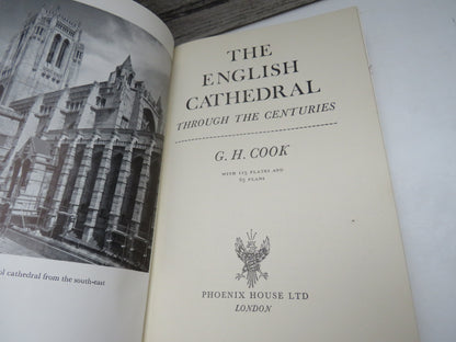The English Cathedral Through The Centuries By G.H. Cook 1960