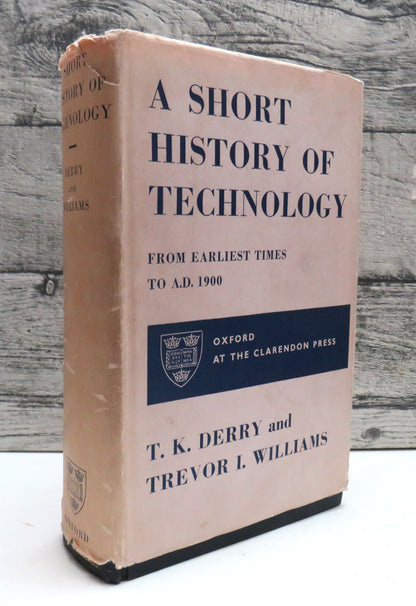 A Short History of Technology From The Earliest Times To A.D. 1900 By T.K. Derry and Trevor I. Willi book front cover