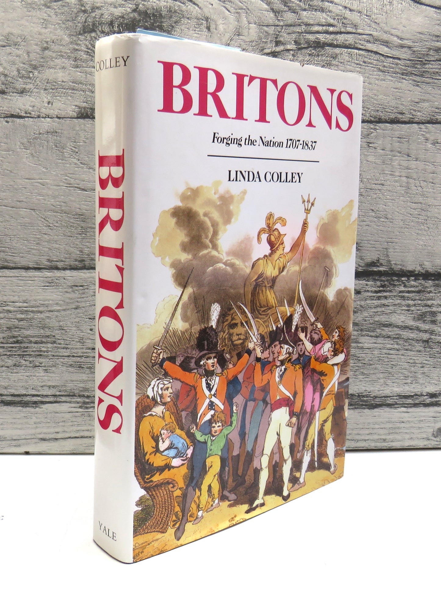 Britons Forging The Nation 1707-1837 By Linda Colley 1992