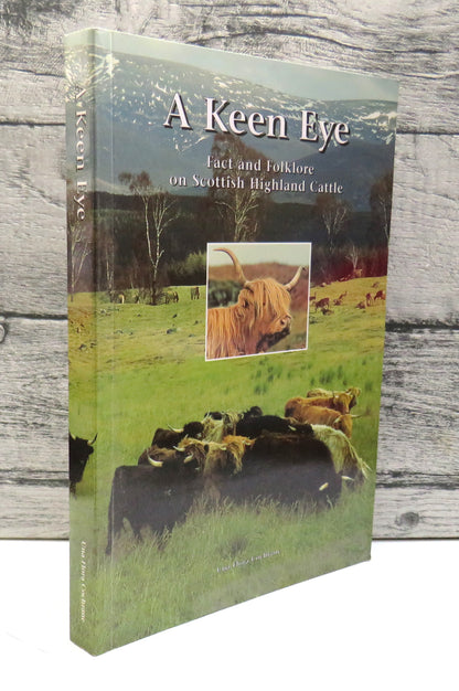 A Keen Eye Fact and Folklore On Scottish Highland Cattle "Suil A Ghleidheas Sealbh" book front cover
