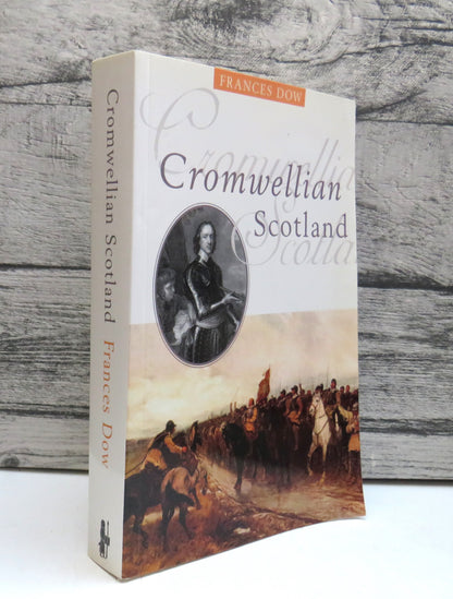 Cromwellian Scotland 1651-1660 By F.D. Dow 1999 book front cover