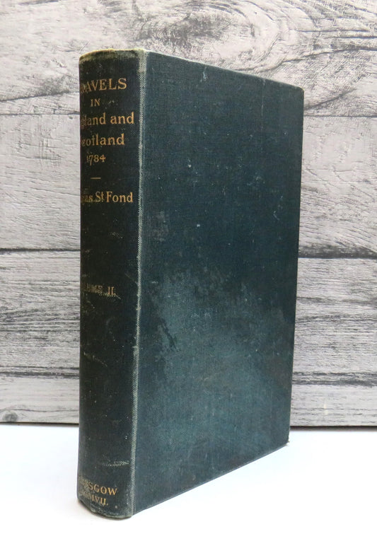 A Journey Through England and Scotland To The Hebrides In 1784 By B. Faujas De Saint Fond Volume Two 1907