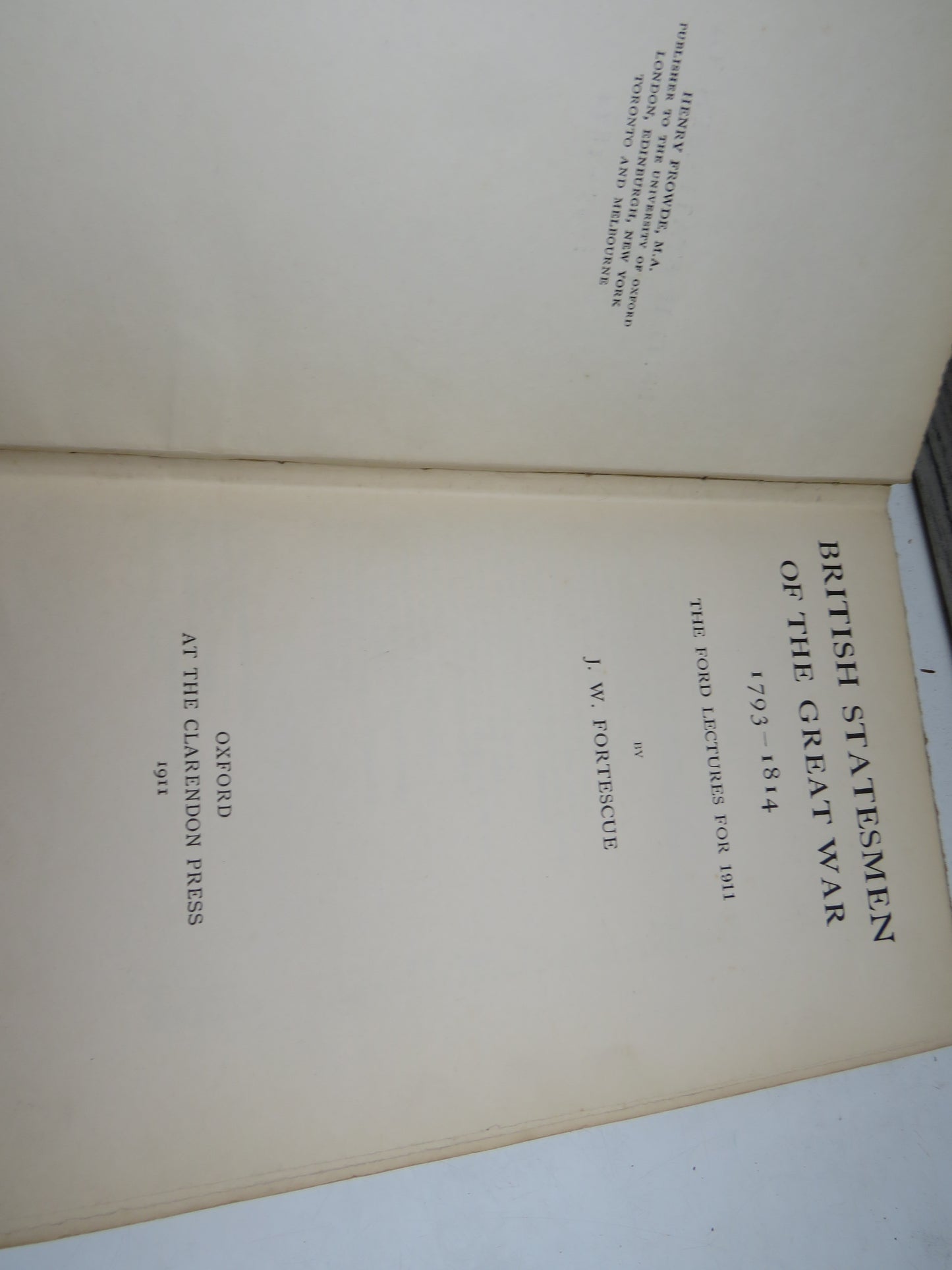 British Statesmen of the Great War 1793-1814 The Ford Lectures for 1911 By J.W. Fortescue 1911