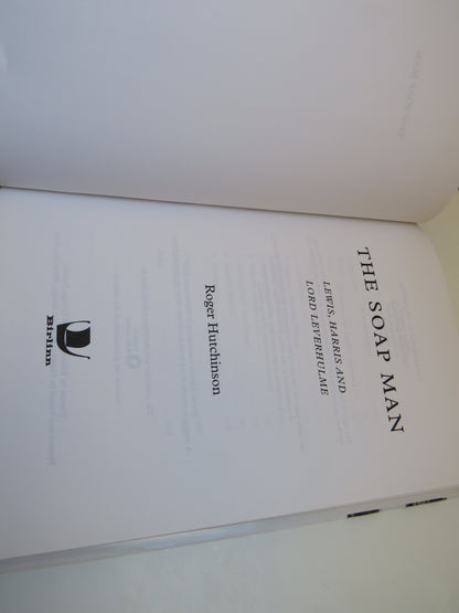 The Soap Man, Lewis, Harris and Lord Leverhulme by Roger Hutchinson, 2003 book image 4