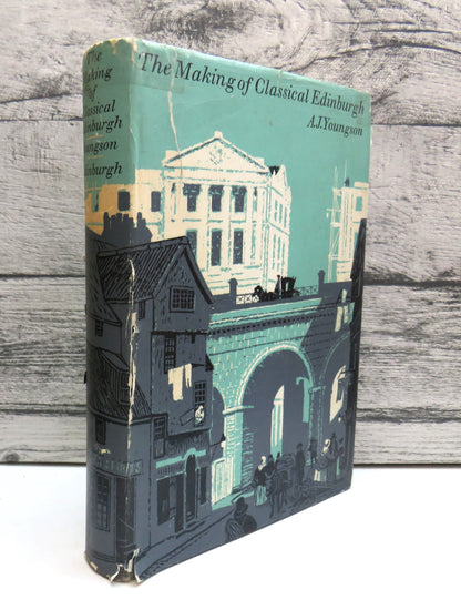 The Making of Classical Edinburgh 1750-1840 By A. J. Youngson 1970 book front cover