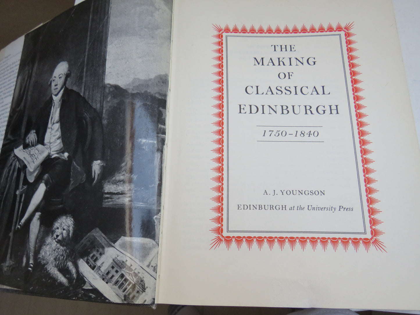 The Making of Classical Edinburgh 1750-1840 By A. J. Youngson 1970
