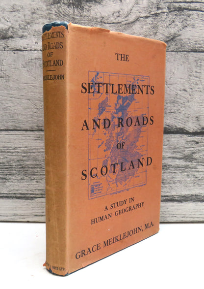 The Settlements and Roads of Scotland A Study In Human Geography By Grace Meiklejohn 1927 book front cover