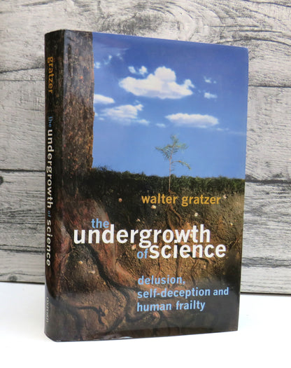 The Undergrowth of Science Delusion, Self-Deception and Human Frailty By Walter Gratzer 2000 book front cover