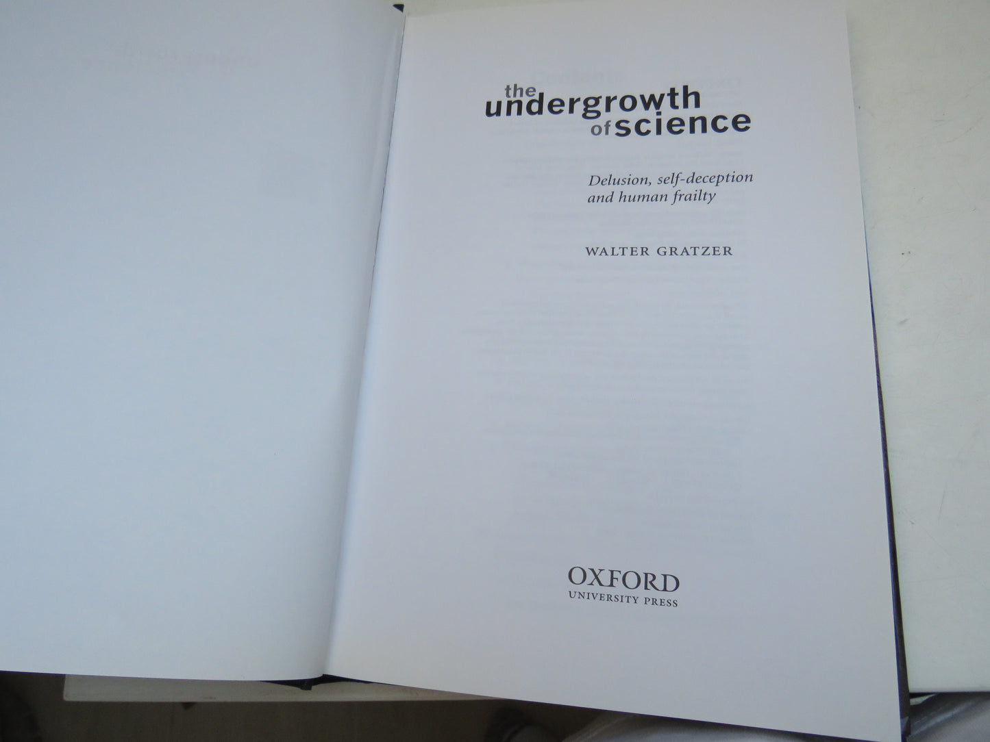 The Undergrowth of Science Delusion, Self-Deception and Human Frailty By Walter Gratzer 2000