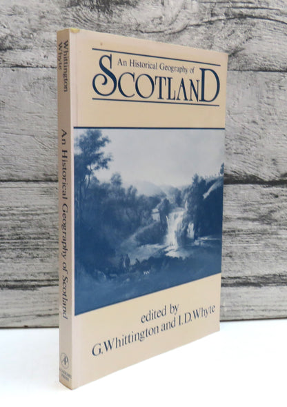 An Historical Geography of Scotland Edited By G. Whittington & I.D. Whyte 1983 book front cover