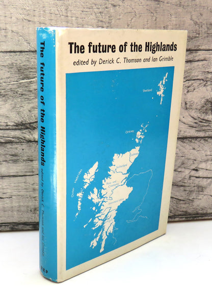 The Future of the Highlands Edited By Derick S. Thomson and Ian Grimble 1968 book front cover