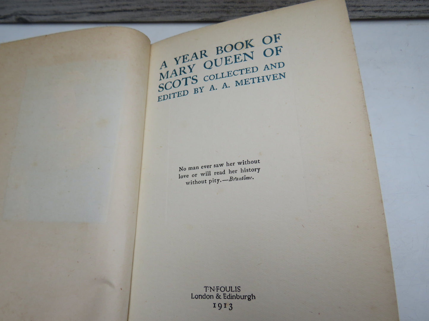 A Year Book of Mary Queen of Scots Collected and Edited By A.A. Methven 1913