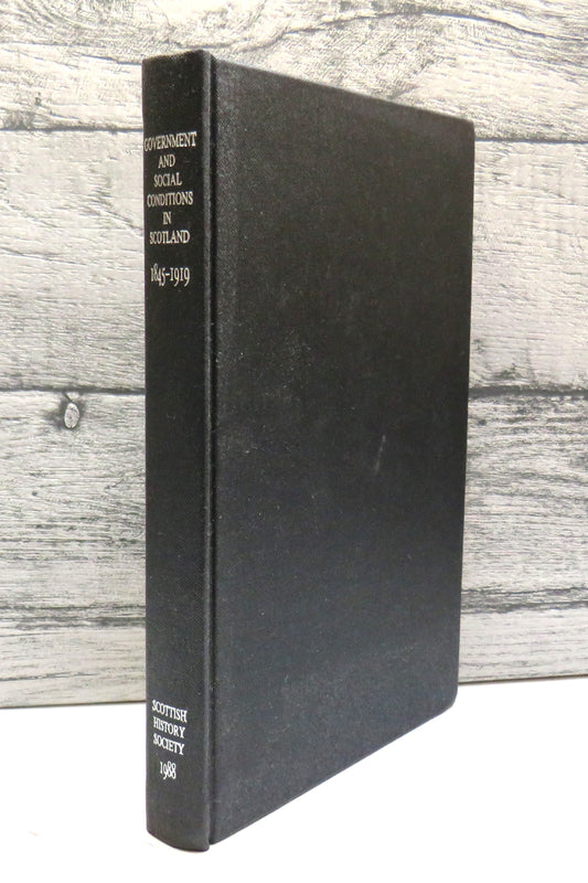 Government and Social Conditions In Scotland 1845-1919 Edited By Ian Levitt 1988