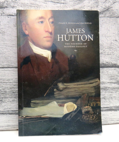 James Hutton The Founder of Modern Geology By Donald B. McIntyre and Alan McKirdy 2012 book front cover