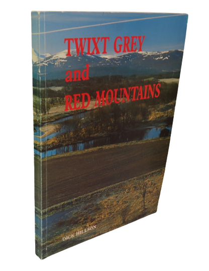 Twixt Grey and Red Mountains by Dick Hillson, 1988 book front cover
