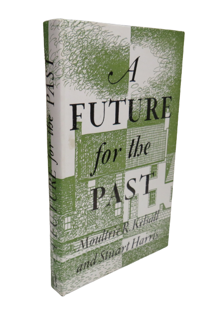 A Future For The Past By Moultrie R. Kelsall and Stuart Harris 1961 book front cover