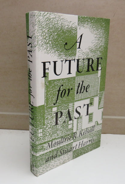A Future For The Past By Moultrie R. Kelsall and Stuart Harris 1961 book image 2