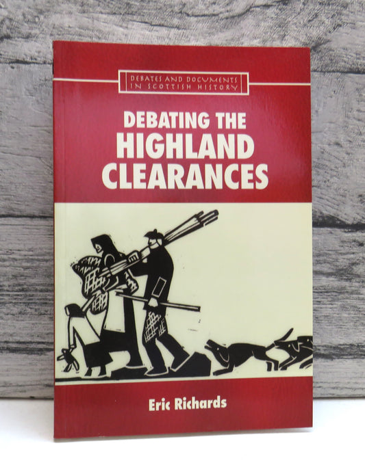 Debating The Highland Clearances By Eric Richards 2007
