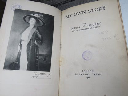 My Own Story By Louisa of Tuscany Ex-Crown Princess of Saxony 1911