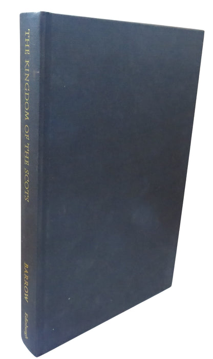 The Kingdom of The Scots Government, Church and Society From The Eleventh To The Fourteenth Century  book front cover