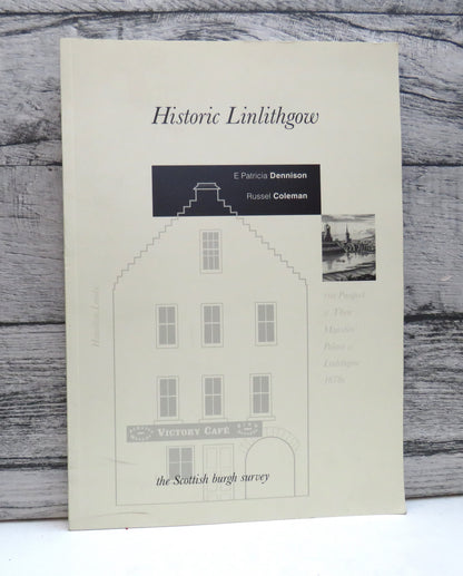 Historic Linlithgow The Archaeological Implications of Development By E Patricia Dennison & Russel C book front cover