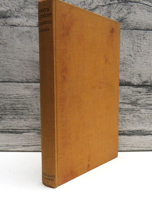 Seventh Continent Saga of Australasian Exploration In Antarctica 1895-1950 By Arthur Scholes 1953