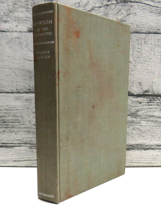 Mawson Of The Antarctic The Life of Sir Douglas Mawson By Paquita Mawson 1964