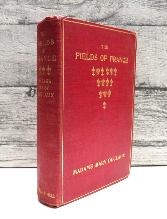 The Fields of France Little Essays In Descriptive Sociology By Madame Mary Duclaux 1904