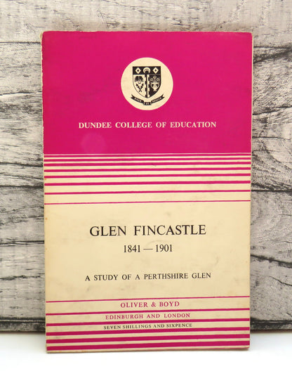 Glen Fincastle 1841-1901 A Study of a Perthshire Glen By William Taylor 1967 book front cover