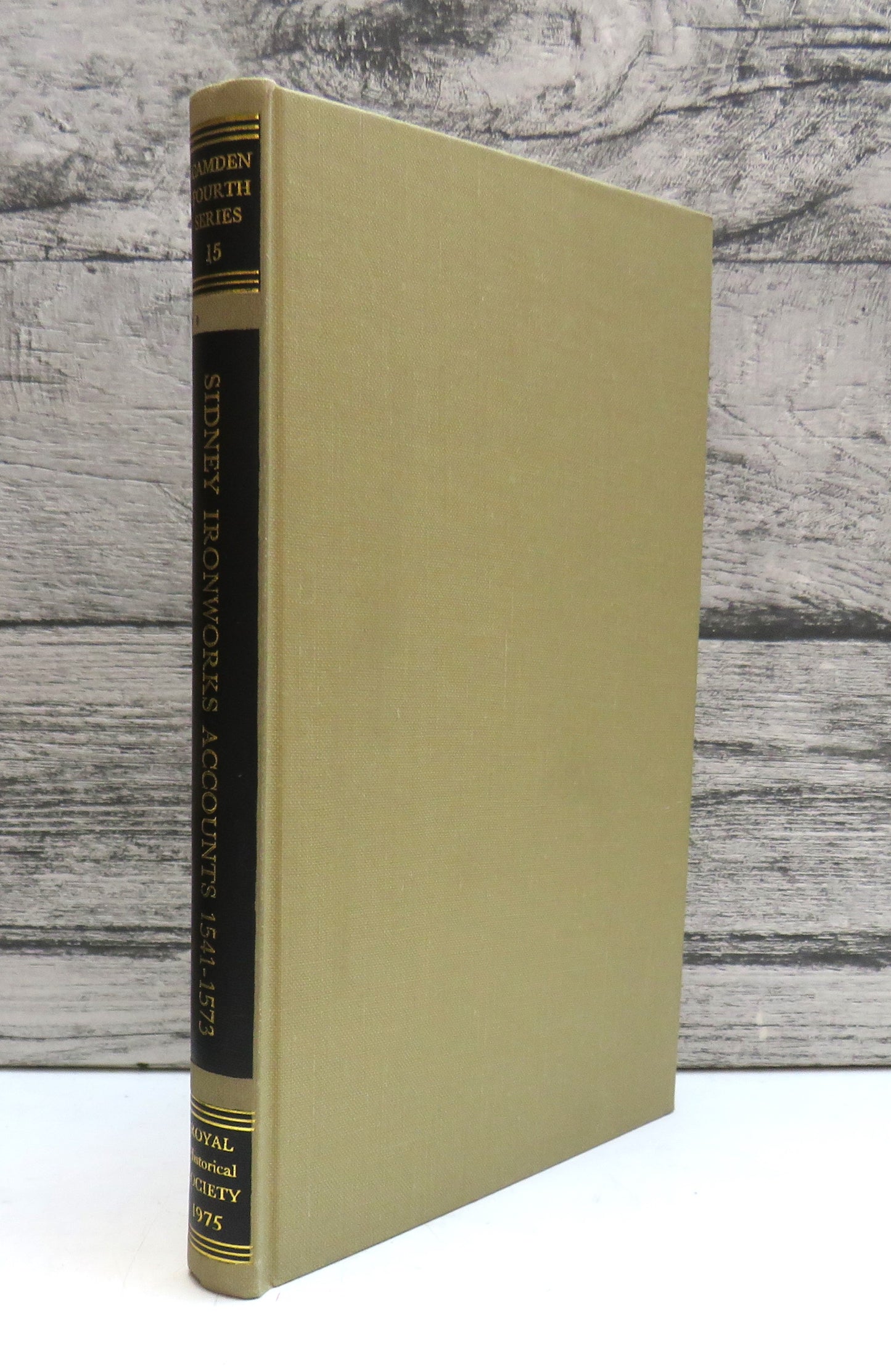 Sidney Ironworks Accounts 1541-1573 Edited For The Royal Historical Society By D.W. Crossley 1975
