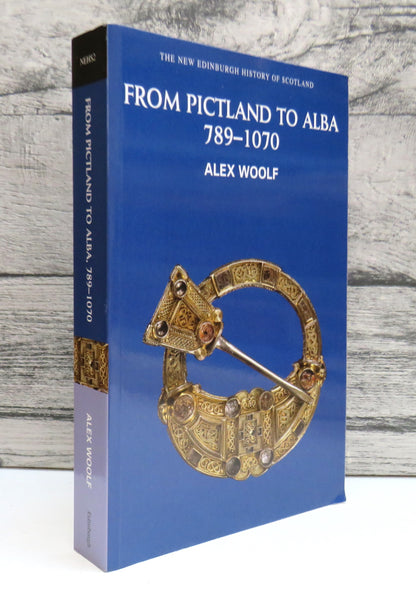 From Pictland To Alba 789-1070 By Alex Woolf 2007 book front cover