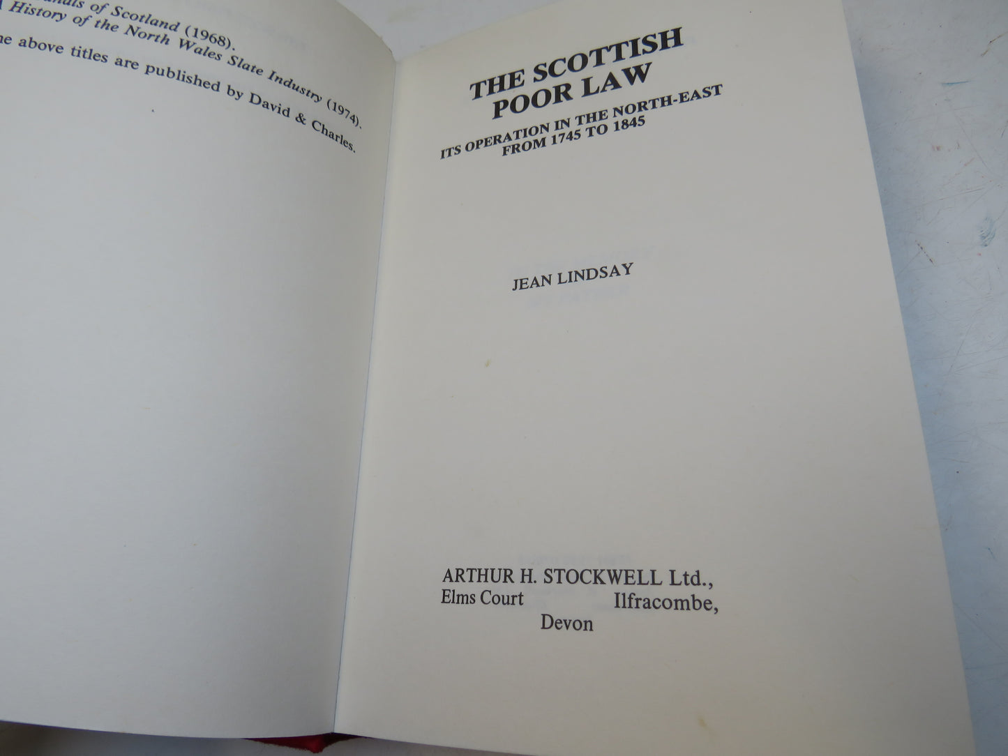 The Scottish Poor Law Its Operation In The North-East From 1745 to 1845 By Jean Lindsay 1975