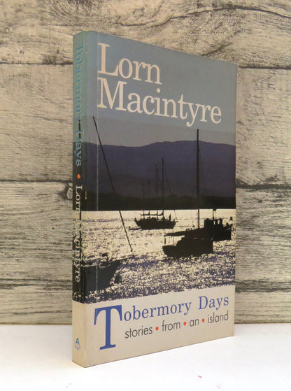 Tobermory Days Stories From An Island By Lorn Macintyre 2003